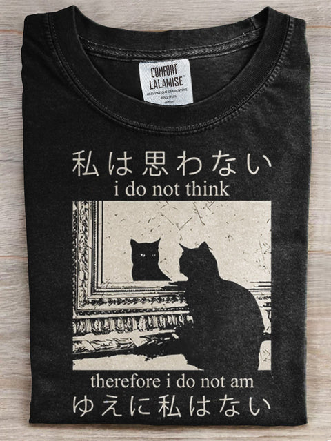 I Do Not Think Therefore I Do Not Am Print T-shirt