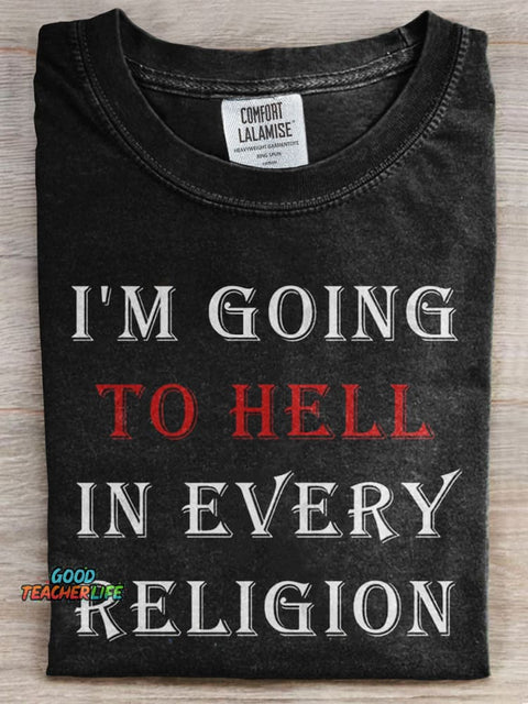 I'm Going To Hell In Every Religion Print T-shirt