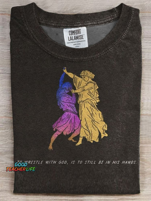 To Wrestle with God Is To Still Be In His Hands Print Casual T-shirt