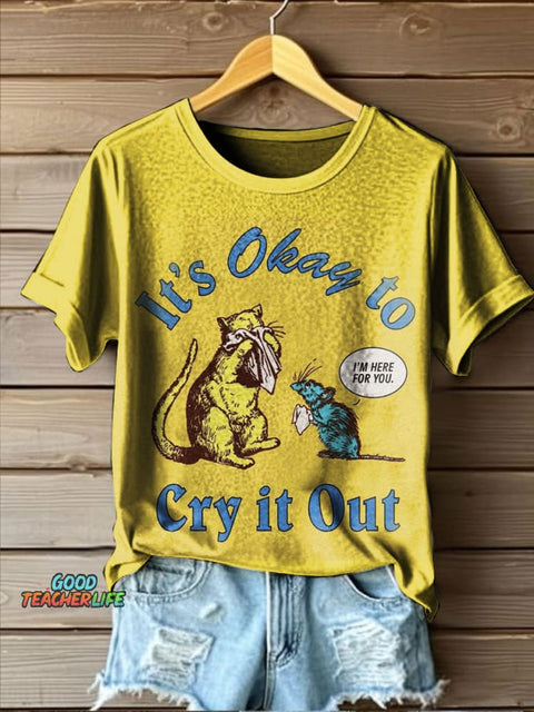 It's Okay To Cry It Out Print Casual T-shirt