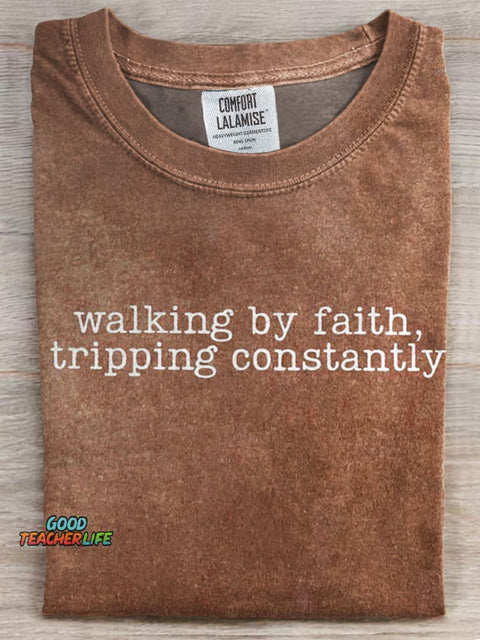 Walking By Faith Tripping Constantly Print Casual T-shirt