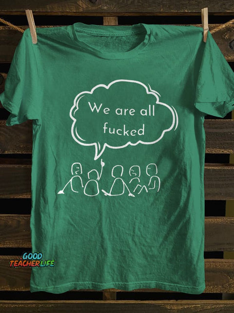 Teecade We Are All Fck T-shirt