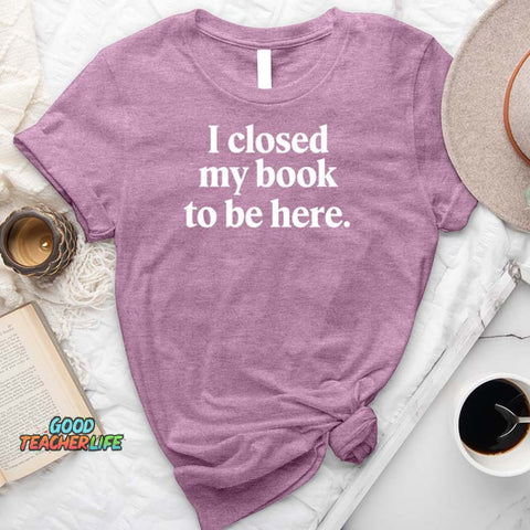 I Closed My Book T-Shirt