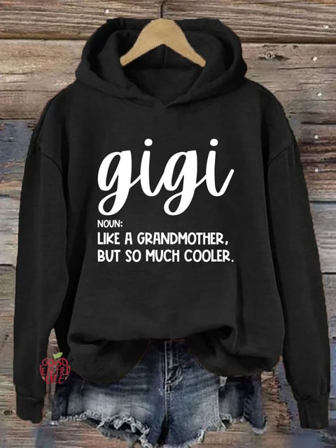 Gigi Like A Grandmother But So Much Cooler Hoodie