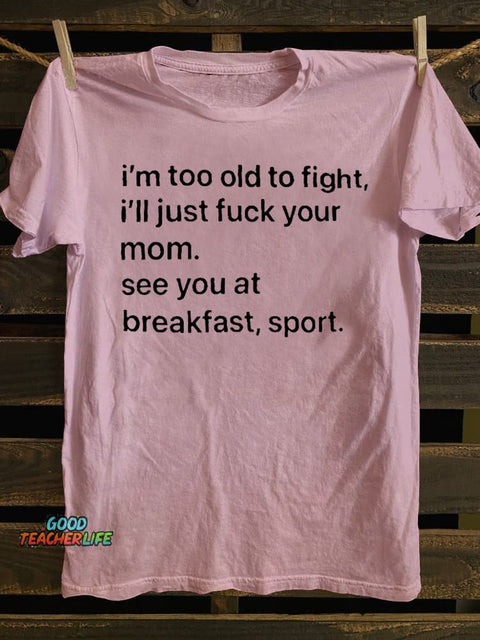 Teecade I'm Too Old To Fight T-shirt
