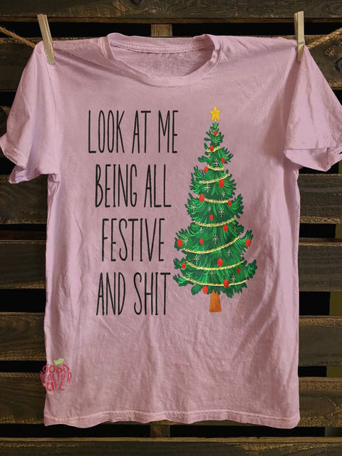 Funny Christmas Look at Me Being All Festive T-shirt