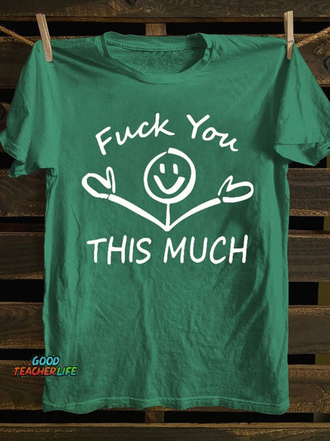 Fuck You This Much T-shirt