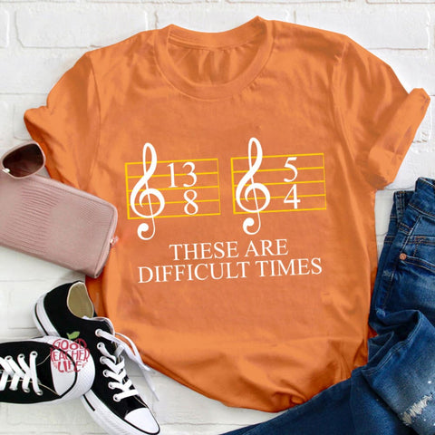 Music Difficult Times Teacher T-Shirt