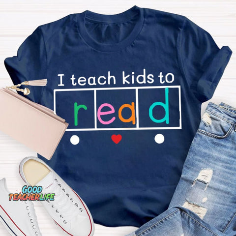 I Teach Kids To Read Shirt