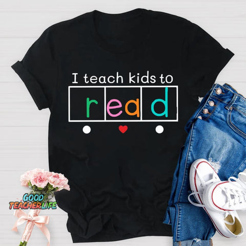 I Teach Kids To Read Shirt