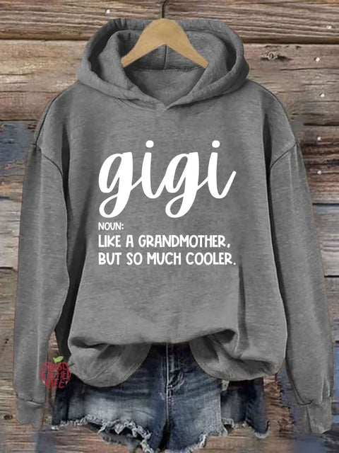 Gigi Like A Grandmother But So Much Cooler Hoodie