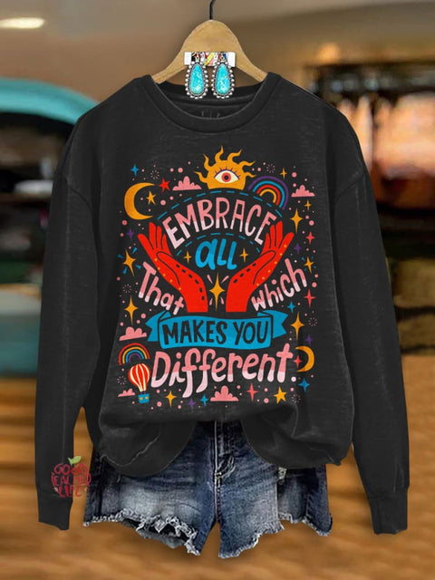 Embrace all that which makes you different Mental Health Awareness Art Sweatshirt