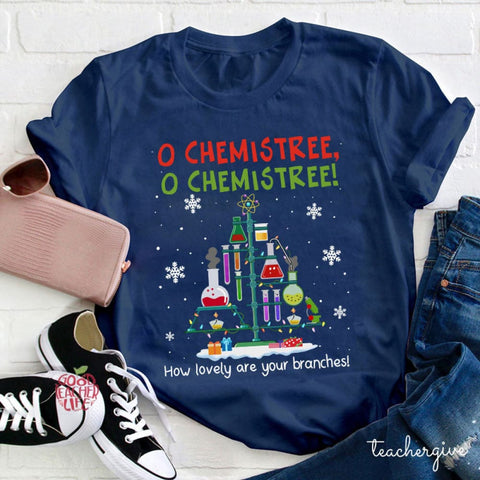 O Chemistree How Lovely Are Your Branches Teacher T-Shirt