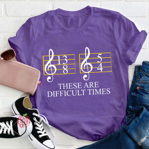 Music Difficult Times Teacher T-Shirt