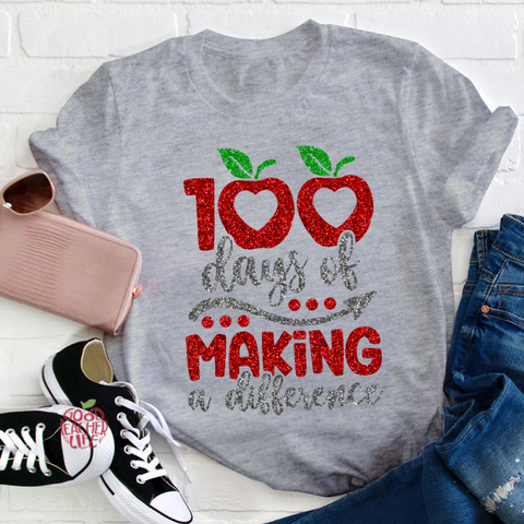 100 Days Of Making A Difference Teacher T-Shirt