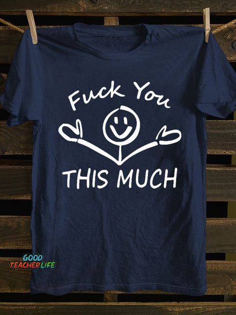 Fuck You This Much T-shirt