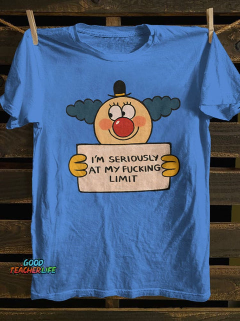 I'm Seriously At My Fucking Limit T-shirt