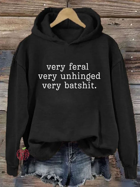 Very Feral Very Unhinged Very Batshit Hoodie