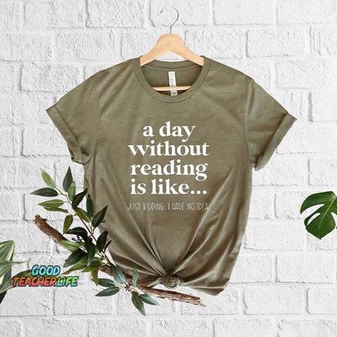 A Day Without Reading Book Lover T-Shirt