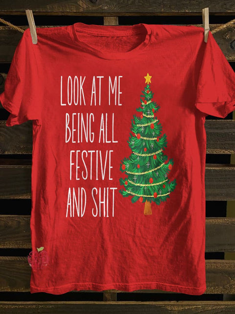 Funny Christmas Look at Me Being All Festive T-shirt