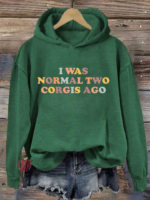 I Was Normal Two Corgis Ago Hoodie