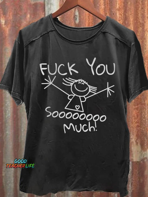 Fuck You Sooooo Much T-shirt