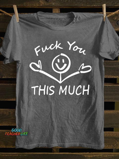 Fuck You This Much T-shirt