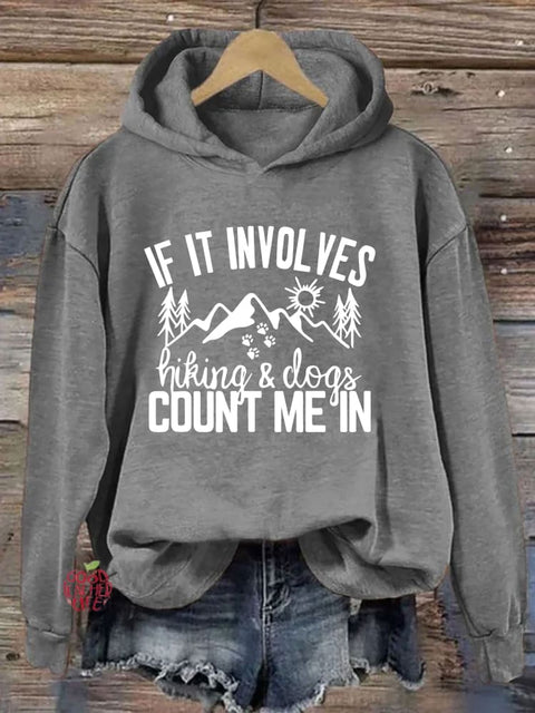 If It Involves Hiking And Dogs Count Me In Hoodie