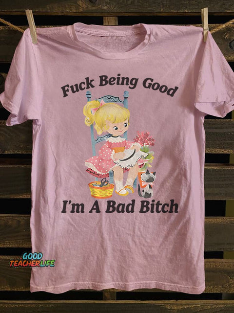 Pupiloves Being Good I’m A Bad T-shirt