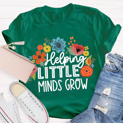 Helping Little Minds Grow TeachersT-Shirt