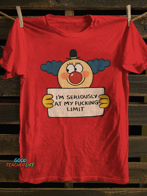 I'm Seriously At My Fucking Limit T-shirt