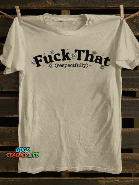 Pupiloves Sarcastic Fuck That Respectfully T-shirt