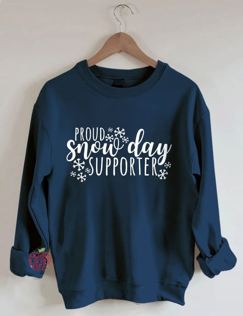 Proud Snow Day Supporter Sweatshirt