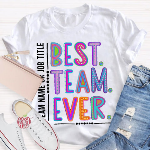 Personalized  Best Team Name Ever Teammate Shirt