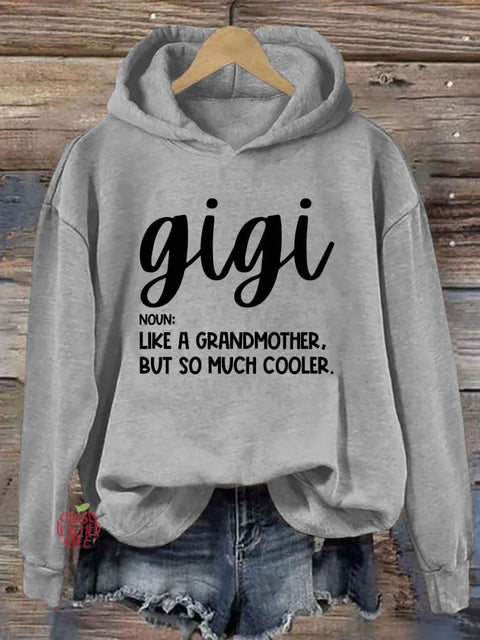 Gigi Like A Grandmother But So Much Cooler Hoodie