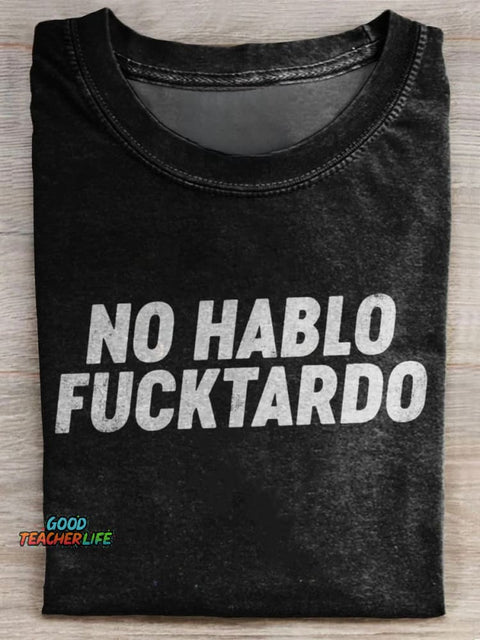 No Hablo Fucktardo T-shirt
