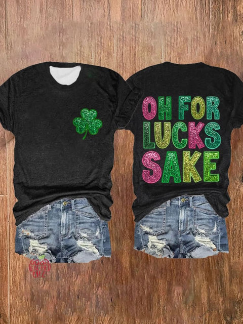 Women's St. Patrick's Funny Oh For Lucks Sake Clover Print T-Shirt