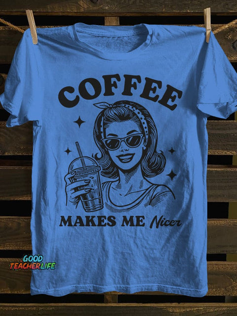 Teecade Coffee Makes Me Nicer T-shirt