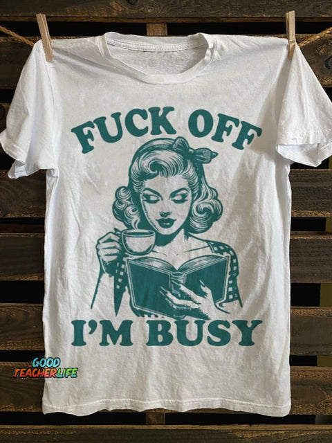 Teecade Fuck Off I'm Busy Funny Graphic Print Unisex Classic T-shirt
