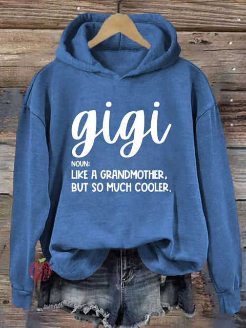 Gigi Like A Grandmother But So Much Cooler Hoodie