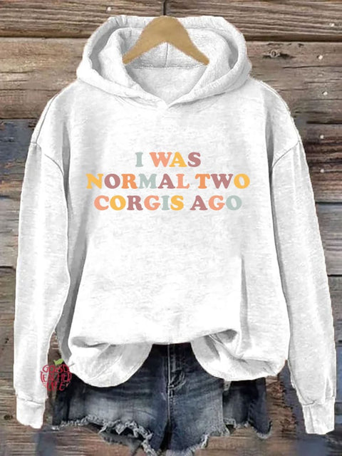 I Was Normal Two Corgis Ago Hoodie