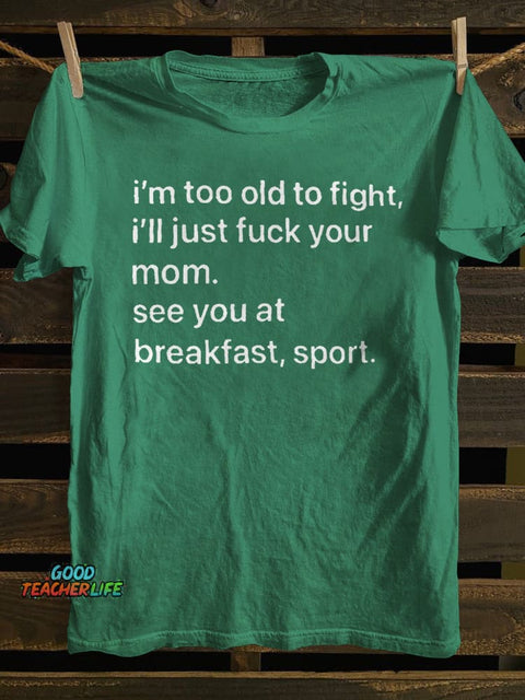 Teecade I'm Too Old To Fight T-shirt