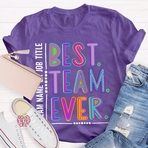 Personalized  Best Team Name Ever Teammate Shirt