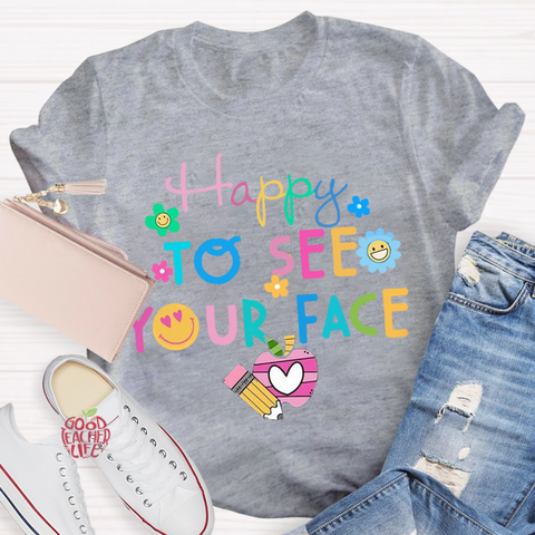 Back To School Happy To See Your Face T-Shirt