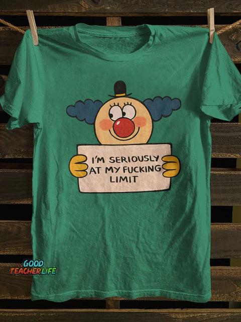 I'm Seriously At My Fucking Limit T-shirt