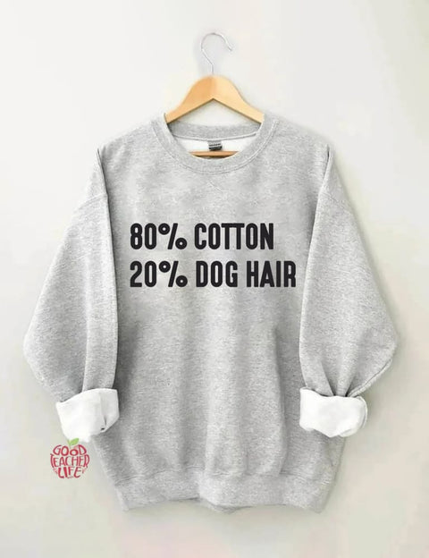 80% Cotton 20% Dog Hair Sweatshirt