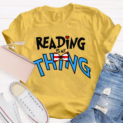 Reading Is My Thing Teacher T-Shirt