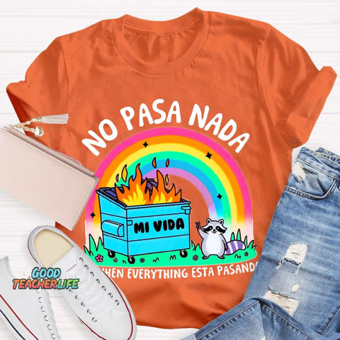 No Pasa Nada  Rainbow Teacher T-Shirt