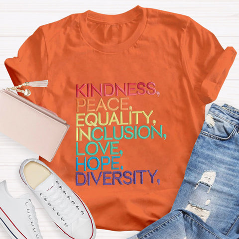 Kindness Peace Equality Love Inclusion Hope Diversity T-Shirt