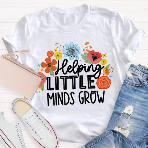 Helping Little Minds Grow TeachersT-Shirt